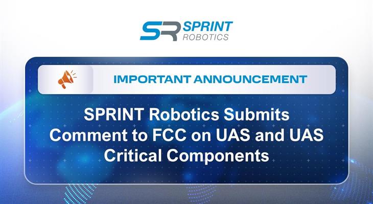 SPRINT Robotics Submits Comment to FCC on UAS and UAS Critical Components